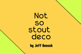 Choosing Not so Stout Deco for Editorial Design
